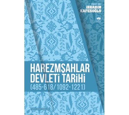 Harezmşahlar Devleti Tarihi (485-618 / 1092-1221) Harezmşahlar Devleti Tarihi (485-618 / 1092-1221)