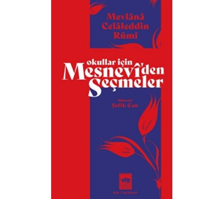 Okullar İçin Mesnevi'den Seçmeler Okullar İçin Mesnevi'den Seçmeler