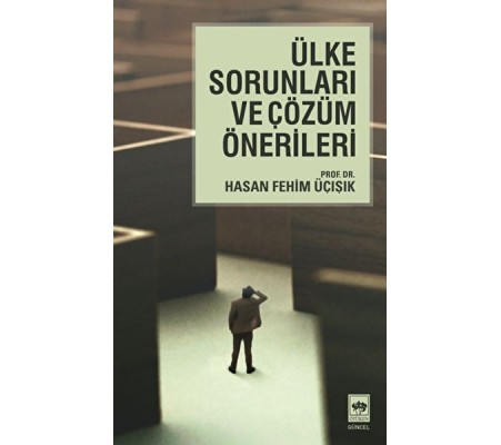 Ülke Sorunları ve Çözüm Önerileri Ülke Sorunları ve Çözüm Önerileri
