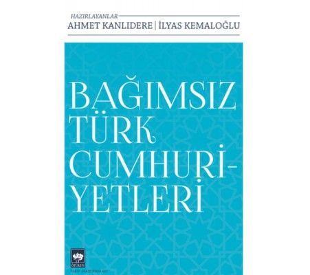 Bağımsız Türk Cumhuriyetleri Bağımsız Türk Cumhuriyetleri