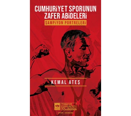 Cumhuriyet Sporunun Zafer Abideleri Cumhuriyet Sporunun Zafer Abideleri
