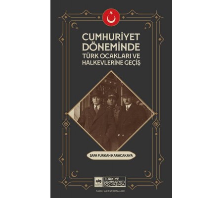 Cumhuriyet Döneminde Türk Ocakları Ve Halkevlerine Geçiş Cumhuriyet Döneminde Türk Ocakları Ve Halkevlerine Geçiş