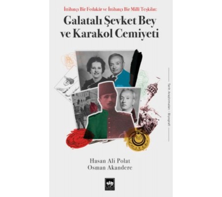 Galatalı Şevket Bey ve Karakol Cemiyeti Galatalı Şevket Bey ve Karakol Cemiyeti