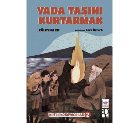 Yada Taşını Kurtarmak -Kutlu Koruyucular -2 Yada Taşını Kurtarmak -Kutlu Koruyucular -2