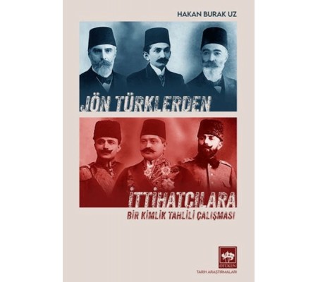 Jön Türklerden İttihatçılara Jön Türklerden İttihatçılara