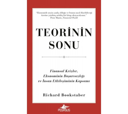 Teorinin Sonu: Finansal Krizler, Ekonominin Başarısızlığı ve İnsan Etkileşiminin Kapsamı Teorinin Sonu: Finansal Krizler, Ekonominin Başarısızlığı ve İnsan Etkileşiminin Kapsamı