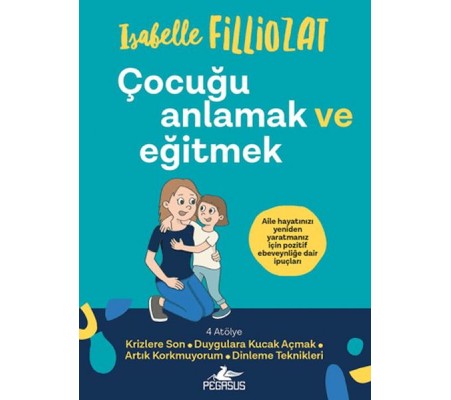 Çocuğu Anlamak ve Eğitmek Çocuğu Anlamak ve Eğitmek