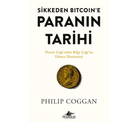 Sikkeden Bıtcoın’e Paranın Tarihi Sikkeden Bıtcoın’e Paranın Tarihi
