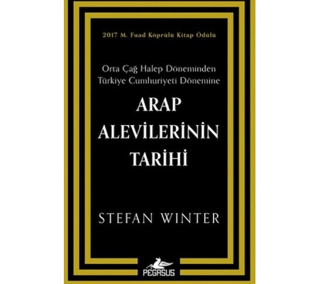 Arap Alevilerinin Tarihi: Orta Çağ Halep Döneminden Türkiye Cumhuriyeti Dönemine Arap Alevilerinin Tarihi: Orta Çağ Halep Döneminden Türkiye Cumhuriyeti Dönemine