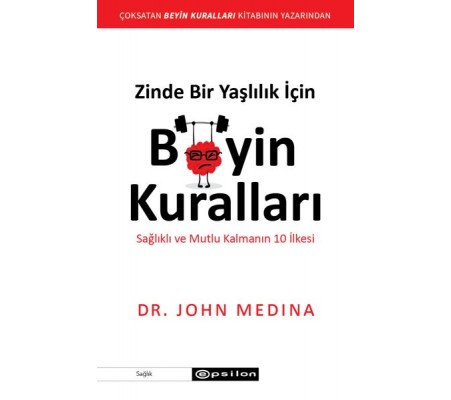 Zinde Bir Yaşlılık İçin Beyin Kuralları Zinde Bir Yaşlılık İçin Beyin Kuralları