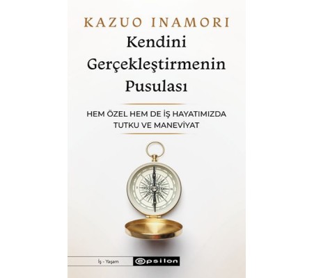 Kendini Gerçekleştirmenin Pusulası Kendini Gerçekleştirmenin Pusulası