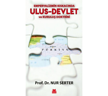 Emperyalizmin Kıskacında Ulus-Devlet ve Kuruluş Doktrini Emperyalizmin Kıskacında Ulus-Devlet ve Kuruluş Doktrini
