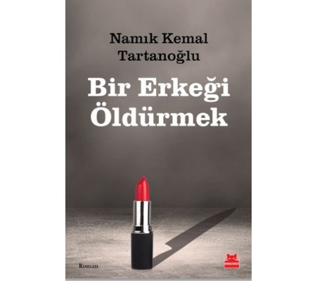 Bir Erkeği Öldürmek Bir Erkeği Öldürmek