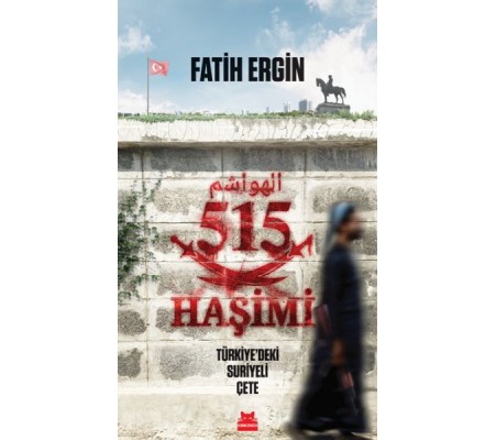 515 Haşimi Türkiye’deki Suriyeli Çete 515 Haşimi Türkiye’deki Suriyeli Çete