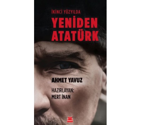 İkinci Yüzyılda Yeniden Atatürk İkinci Yüzyılda Yeniden Atatürk