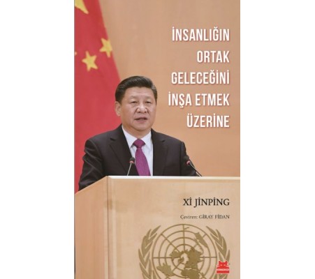 İnsanlığın Ortak Geleceğini İnşa Etmek Üzerine İnsanlığın Ortak Geleceğini İnşa Etmek Üzerine
