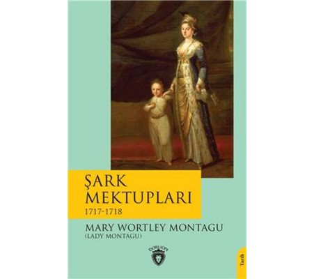 Şark Mektupları - 1717-1718 Şark Mektupları - 1717-1718