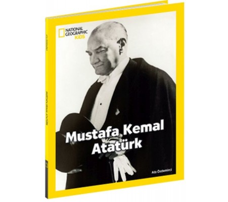 National Geographic Kids Mustafa Kemal Atatürk National Geographic Kids Mustafa Kemal Atatürk
