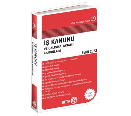 Cep Kanunları Serisi 09 - İş Kanunu ve Çalışma Yaşamı Kanunları Cep Kanunları Serisi 09 - İş Kanunu ve Çalışma Yaşamı Kanunları
