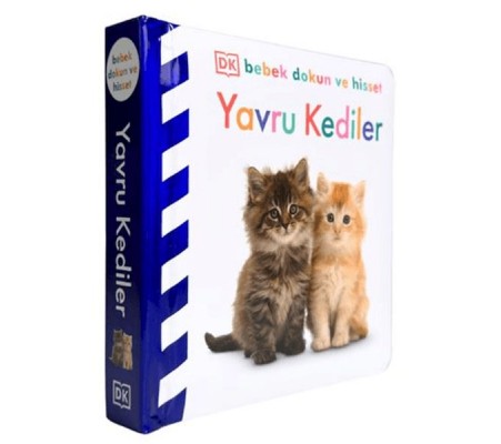 Bebek Dokun Ve Hisset - Yavru Kediler Bebek Dokun Ve Hisset - Yavru Kediler