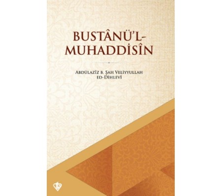 Bustânü’l - Muhaddisin Bustânü’l - Muhaddisin