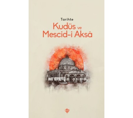 Tarihte Kudüs Ve Mescid-i Aksâ