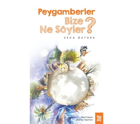 Peygamberler Bize Ne Söyler?