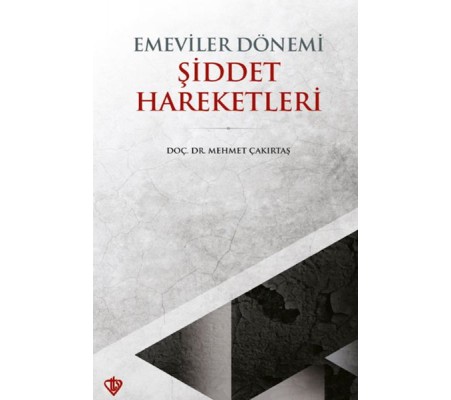 Emeviler Dönemi Şiddet Hareketleri Emeviler Dönemi Şiddet Hareketleri