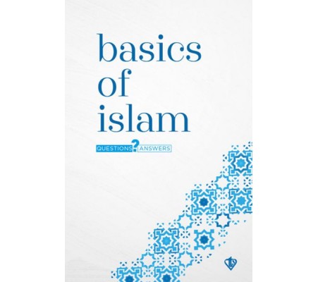 Basics Of Islam Questions and Answers Basics Of Islam Questions and Answers