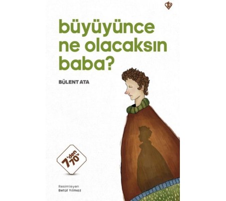 Büyüyünce Ne Olacaksın Baba ?