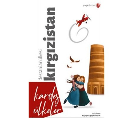 Kardeş Ülkeler Destanlar Ülkesi Kırgızistan Kardeş Ülkeler Destanlar Ülkesi Kırgızistan