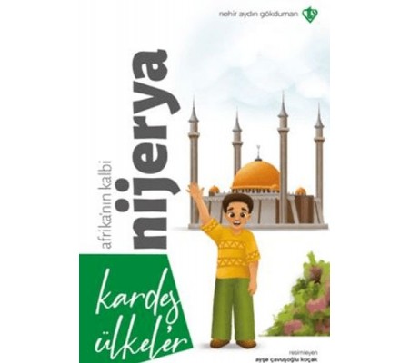 Kardeş Ülkeler Kara Kıtanın İncisi Afrika'nın Kalbi Nijerya Kardeş Ülkeler Kara Kıtanın İncisi Afrika'nın Kalbi Nijerya