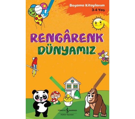 Rengarenk Dünyamız - Boyama Kitaplarım 3 - 4 Yaş