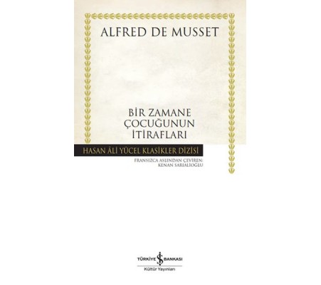 Bir Zamane Çocuğunun İtirafları - Hasan Ali Yücel Klasikleri Bir Zamane Çocuğunun İtirafları - Hasan Ali Yücel Klasikleri