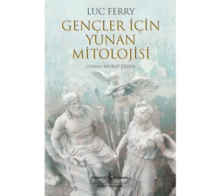 Gençler İçin Yunan Mitolojisi Gençler İçin Yunan Mitolojisi