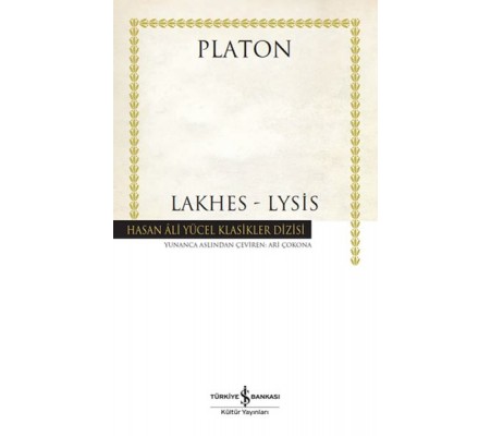 Lakhes-Lysis - Hasan Ali Yücel Klasikleri (Ciltli) Lakhes-Lysis - Hasan Ali Yücel Klasikleri (Ciltli)
