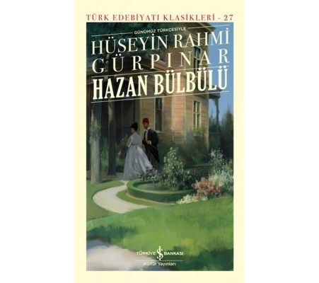 Hazan Bülbülü (Günümüz Türkçesiyle) - Türk Edebiyatı Klasikleri (Ciltli) Hazan Bülbülü (Günümüz Türkçesiyle) - Türk Edebiyatı Klasikleri (Ciltli)