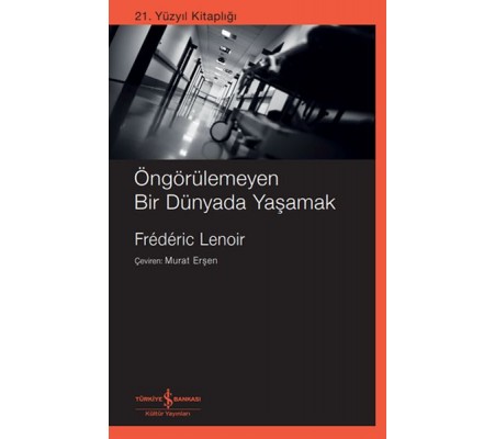 Öngörülemeyen Bir Dünyada Yaşamak Öngörülemeyen Bir Dünyada Yaşamak