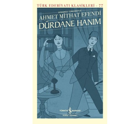 Dürdane Hanım (Günümüz Türkçesiyle) - Türk Edebiyatı Klasikleri (Ciltli) Dürdane Hanım (Günümüz Türkçesiyle) - Türk Edebiyatı Klasikleri (Ciltli)