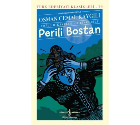 Perili Bostan - Toplu Hikâyeleri-Birinci Cilt - Türk Edebiyatı Klasikleri Perili Bostan - Toplu Hikâyeleri-Birinci Cilt - Türk Edebiyatı Klasikleri