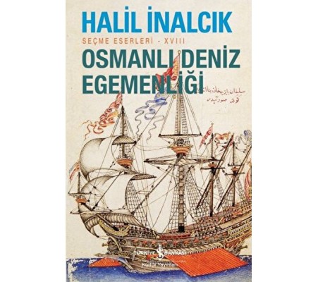 Osmanlı Deniz Egemenliği - Seçme Eserleri - XVIII Osmanlı Deniz Egemenliği - Seçme Eserleri - XVIII