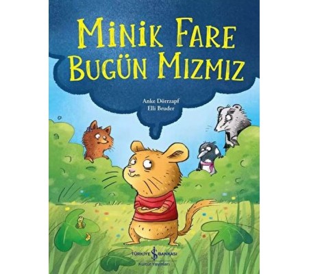Minik Fare Bugün Mızmız Minik Fare Bugün Mızmız
