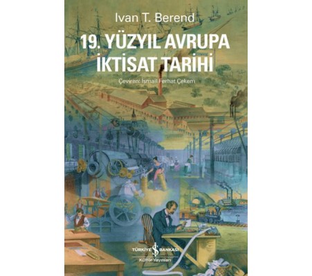 19. Yüzyıl Avrupa İktisat Tarihi 19. Yüzyıl Avrupa İktisat Tarihi