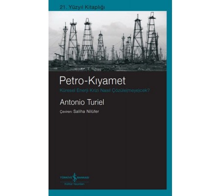Petro-Kıyamet – Küresel Enerji Krizi Nasıl Çözüle(Meye)Cek?
