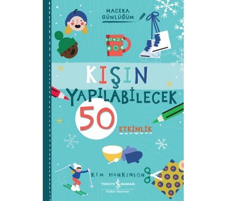 Kışın Yapılabilecek 50 Etkinlik – Macera Günlüğüm