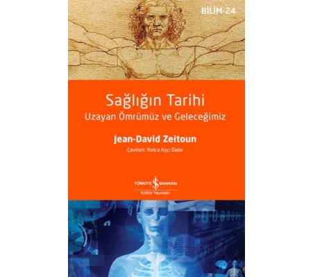 Sağlığın Tarihi – Uzayan Ömrümüz Ve Geleceğimiz Sağlığın Tarihi – Uzayan Ömrümüz Ve Geleceğimiz