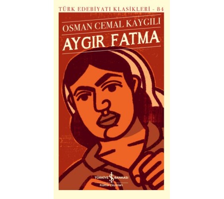 Aygır Fatma - Türk Edebiyatı Klasikleri (Ciltli)