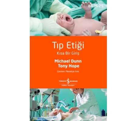 Tıp Etiği – Kısa Bir Giriş Tıp Etiği – Kısa Bir Giriş