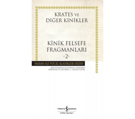 Kinik Felsefe Fragmanları -2 - Hasan Ali Yücel Klasikleri (Ciltli) Kinik Felsefe Fragmanları -2 - Hasan Ali Yücel Klasikleri (Ciltli)
