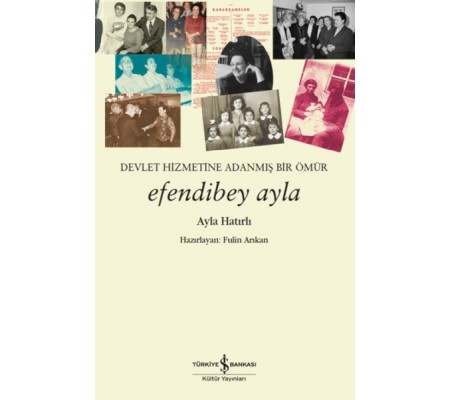 Efendibey Ayla – Devlet Hizmetine Adanmış Bir Ömür Efendibey Ayla – Devlet Hizmetine Adanmış Bir Ömür